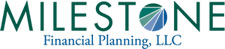 Milestone Financial Planning, LLC Milestone Financial Planning, LLC