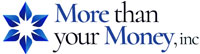 More than Your Money, Inc. More than Your Money, Inc.