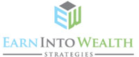 Earn Into Wealth Strategies Earn Into Wealth Strategies