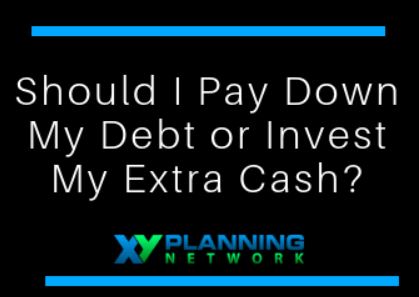 Should I Pay Down My Debt or Invest My Cash