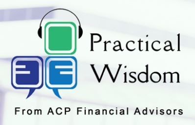 Practical Wisdom from ACP Financial Advisors
