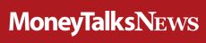 Money Talks News