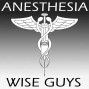 Anesthesia Wise Guys