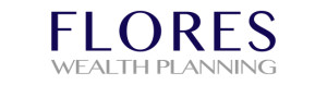 Flores Wealth Planning, LLC Flores Wealth Planning, LLC