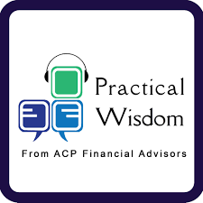 Practical Wisdom from ACP Financial Advisors