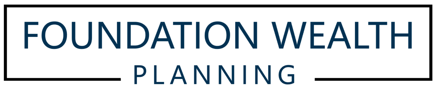 Foundation Wealth Planning Foundation Wealth Planning